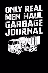 Only Real Men Haul Garbage Journal