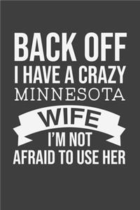 Back Off I Have A Crazy Minnesota Wife I'm Not Afraid To Use Her