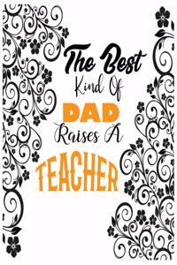 The Best Kind Of Dad Raises A Teacher