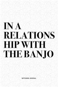 In A Relationship With The Banjo