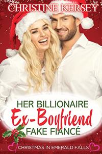 Her Billionaire Ex-Boyfriend Fake Fiancé (Christmas in Emerald Falls)