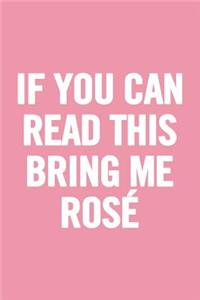 If You Can Read This Bring Me Rosé