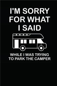 I'm Sorry for What I Said While I Was Trying to Park the Camper