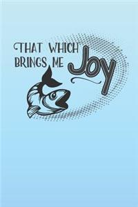 That Which Brings Me Joy
