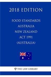 Food Standards Australia New Zealand ACT 1991 (Australia) (2018 Edition)