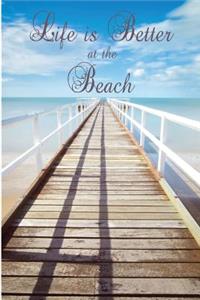 Life is Better at the Beach