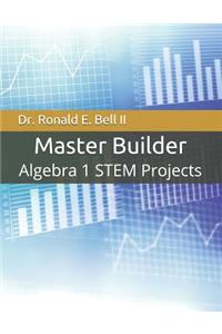 Algebra 1 Master Builder Stem Projects