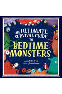 The Ultimate Survival Guide to Bedtime Monsters