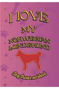 I Love My Norwegian Lundehund - Dog Owner Notebook