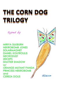 The Corn Dog Trilogy