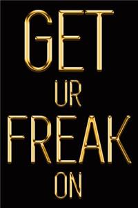 Get Ur Freak on