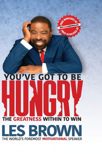 You've Got To Be HUNGRY