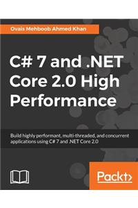 C# 7 and .NET Core 2.0 High Performance