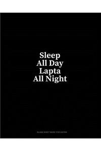Sleep All Day Lapta All Night: Blank Sheet Music for Guitar