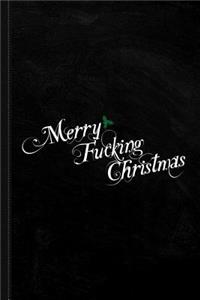 Merry Fucking Christmas Journal Notebook