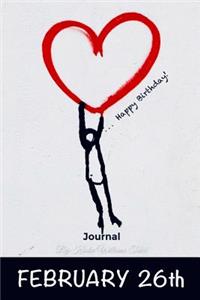 Happy Birthday Journal February 26th