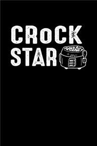 Crock Star: This Is a Blank, Lined Journal That Makes a Perfect Cooking Gift for Men or Women. It's 6x9 with 120 Pages, a Convenient Size to Write Things In.
