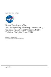 Recent Experiences of the NASA Engineering and Safety Center (Nesc) Guidance Navigation and Control (Gn and C) Technical Discipline Team (Tdt)