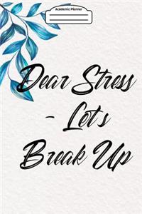 Academic Planner 2019-2020 - Dear Stress - Let's Break Up