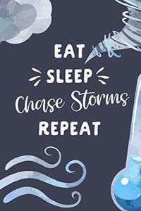 Eat Sleep Chasing Storms Repeat