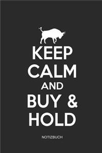 Keep Calm and Buy and Hold Notizbuch