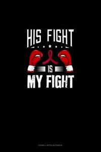 His Fight Is My Fight