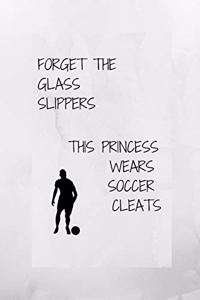 Forget the Glass Slippers, This Princess Wears Soccer Cleats