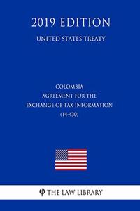 Colombia - Agreement for the Exchange of Tax Information (14-430) (United States Treaty)