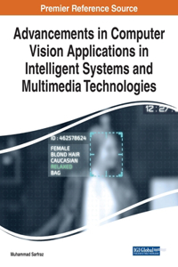 Advancements in Computer Vision Applications in Intelligent Systems and Multimedia Technologies