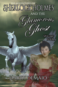 Adventures of Sherlock Holmes and The Glamorous Ghost - Book 4