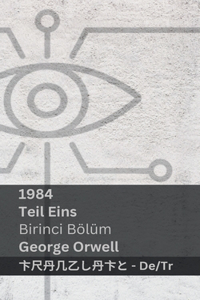 1984 (Teil Eins / Birinci Bölüm)