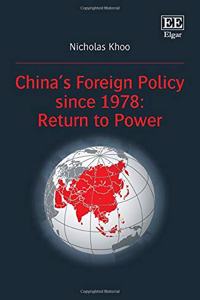 China's Foreign Policy since 1978: Return to Power