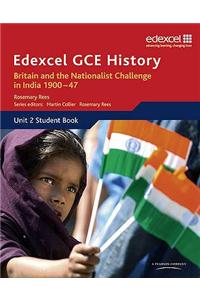 Edexcel GCE History AS Unit 2 D2 Britain and the Nationalist Challenge in India 1900-47
