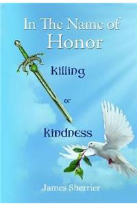 In the Name of Honor: Killing of Kindness