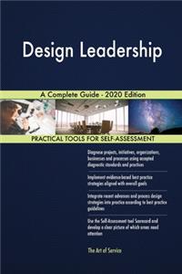 Design Leadership A Complete Guide - 2020 Edition