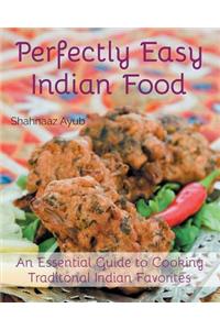 Perfectly Easy Indian Food