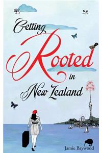 Getting Rooted in New Zealand