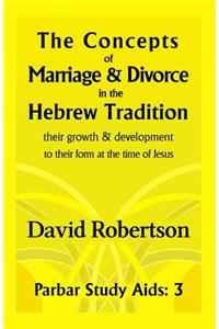 The Concepts of Marriage and Divorce in the Hebrew Tradition.