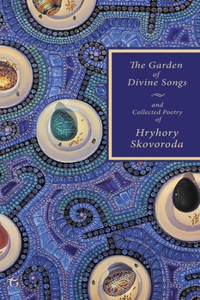 Garden of Divine Songs and Collected Poetry of Hryhory Skovoroda