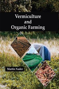 Vermiculture and Organic Farming: Vermiculture and Organic Farming