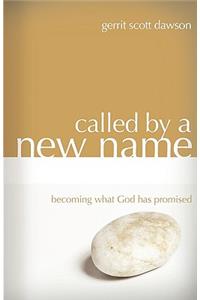 Called by a New Name