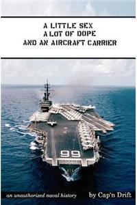 A Little Sex, A Lot of Dope and an Aircraft Carrier