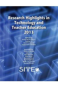 Research Highlights in Technology and Teacher Education 2013