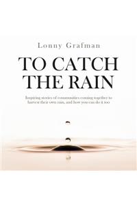 To Catch the Rain
