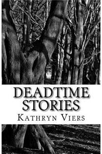 Deadtime Stories: A Collection of Short Stories