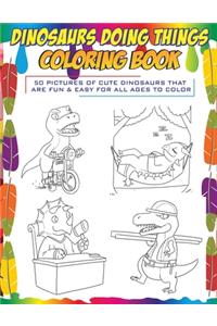 Dinosaurs Doing Things Coloring Book