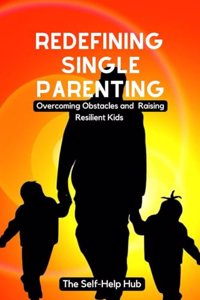Redefining Single Parenting