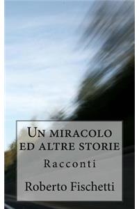 Un miracolo ed altre storie