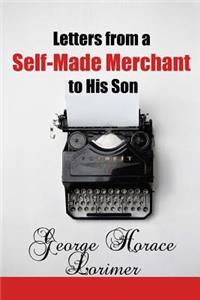 Letters from a Self-Made Merchant to His Son