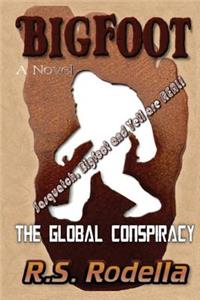 Bigfoot, The Global Conspiracy